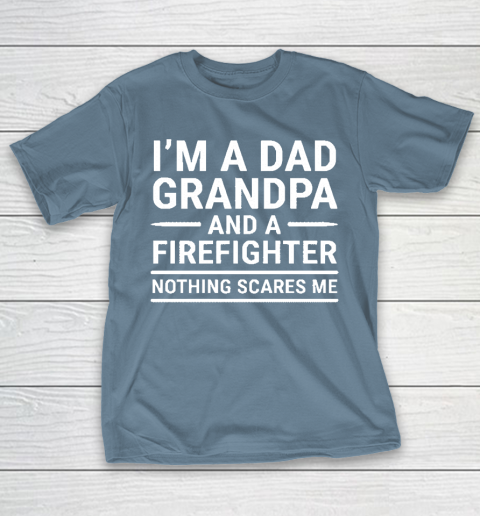 Im A Dad Grandpa And A Firefighter Gift T-Shirt 16