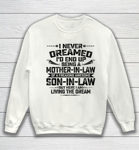 Womens I Never Dreamed I d End Up Being A Mother In Law Son in Law T Shirt.QQSLTMURCM Sweatshirt