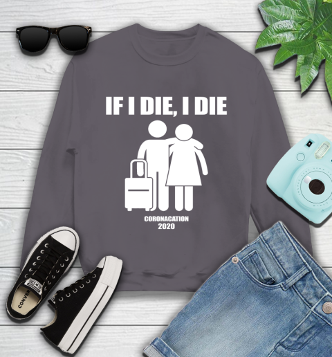 Coronacation If I Die I Die Shirt 109