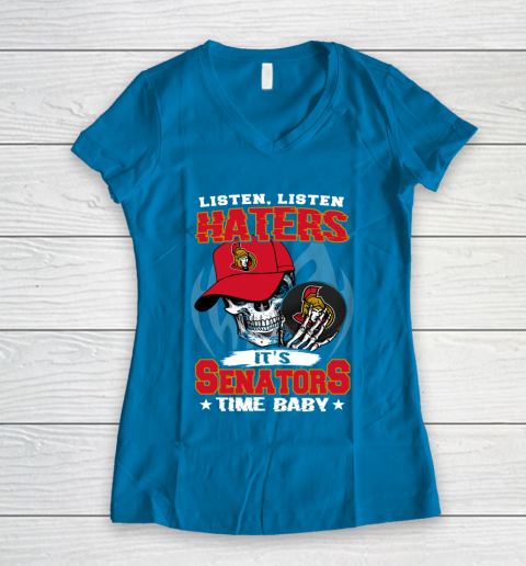 Listen Haters It is SENATORS Time Baby NHL Women's V-Neck T-Shirt 5