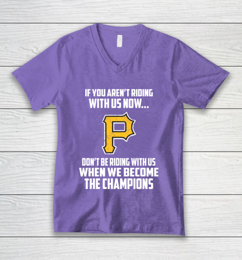 MLB Pittsburgh Pirates Baseball We Become The Champions V-Neck T-Shirt 8