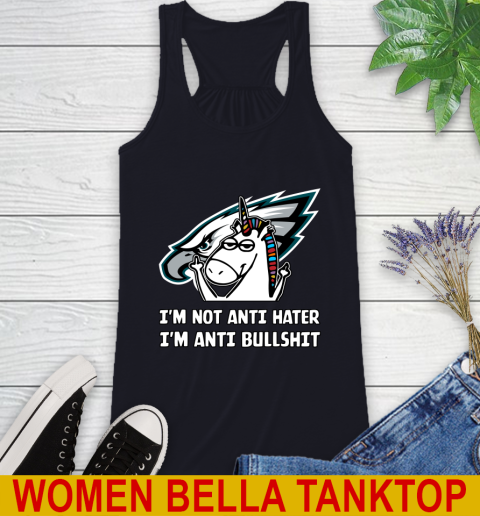 Philadelphia Eagles NFL Football Unicorn I'm Not Anti Hater I'm Anti Bullshit Racerback Tank 10