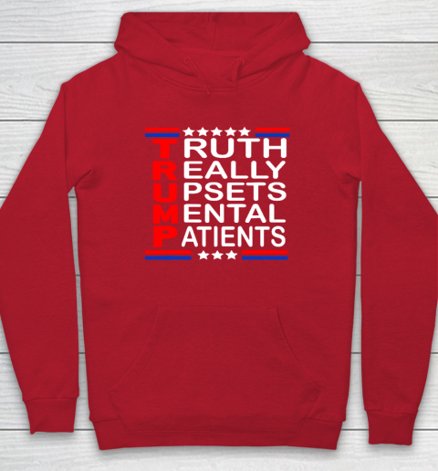 Trump Really Upsets Mental Patients Hoodie 6
