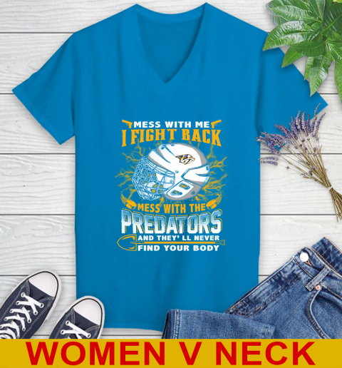 NHL Hockey Nashville Predators Mess With Me I Fight Back Mess With My Team And They'll Never Find Your Body Shirt Women's V-Neck T-Shirt 7