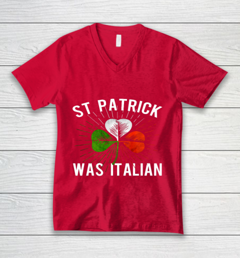St Patrick Was Italian St Patrick s Irish Day V-Neck T-Shirt 6