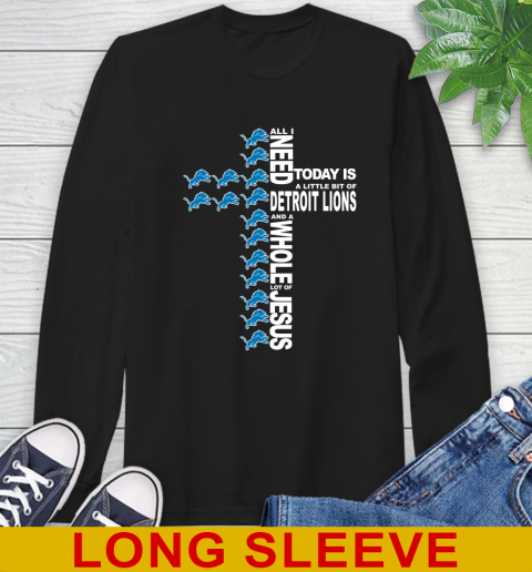NFL All I Need Today Is A Little Bit Of Detroit Lions Cross Shirt Long Sleeve T-Shirt