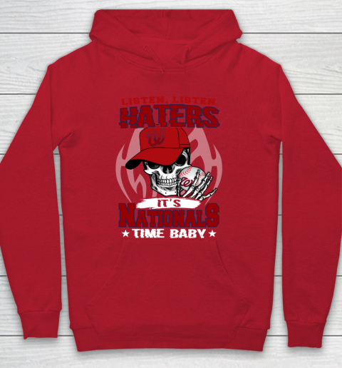 Listen Haters It is NATIONALS Time Baby MLB Hoodie 7