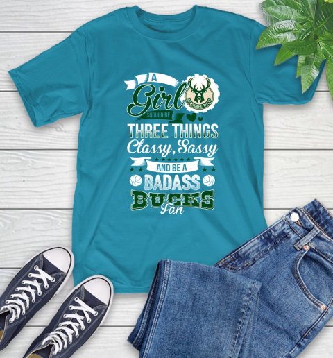 Milwaukee Bucks NBA A Girl Should Be Three Things Classy Sassy And A Be Badass Fan T-Shirt 9