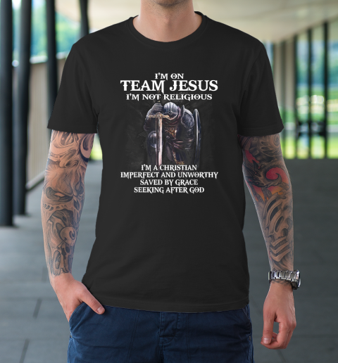 I'm On Team Jesus I'm Not Religious T-Shirt