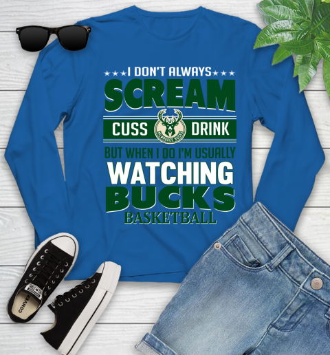 Milwaukee Bucks NBA Basketball I Scream Cuss Drink When I'm Watching My Team Youth Long Sleeve 10