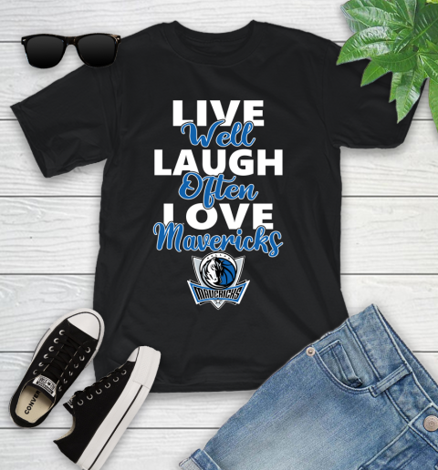 NBA Basketball Dallas Mavericks Live Well Laugh Often Love Shirt Youth T-Shirt