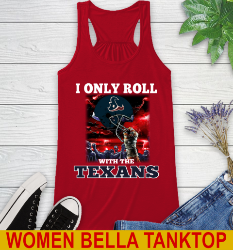 Houston Texans NFL Football I Only Roll With My Team Sports Racerback Tank 4