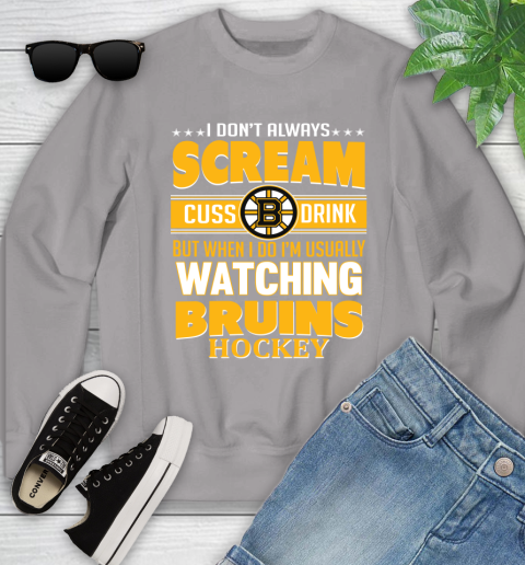 Boston Bruins NHL Hockey I Scream Cuss Drink When I'm Watching My Team Youth Sweatshirt 3
