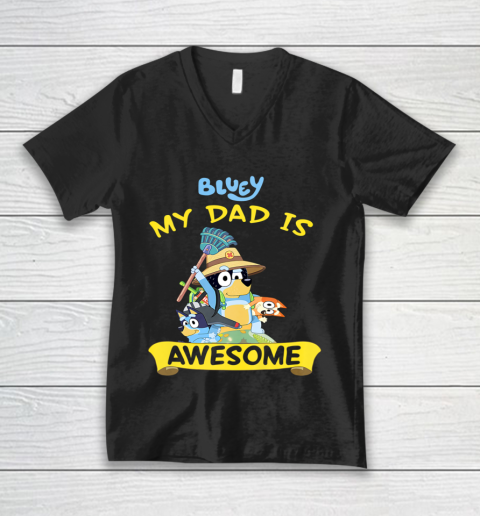 Blueys Dad My Dad Is Awesome Dad Father's Day V-Neck T-Shirt