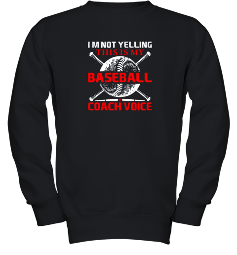 I'm Not Yelling This Is My Baseball Coach Voice Gift Youth Sweatshirt