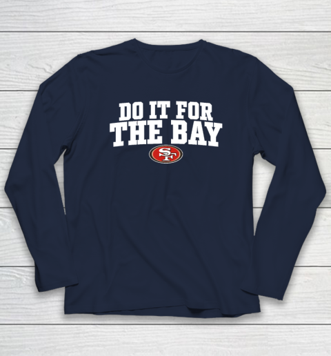 Do It For The Bay Long Sleeve T-Shirt 2