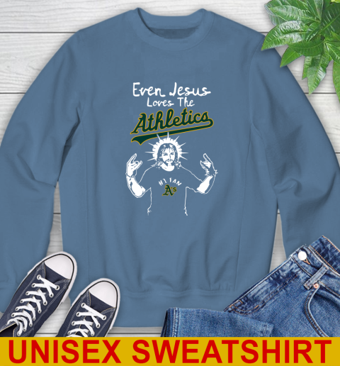 Oakland Athletics MLB Baseball Even Jesus Loves The Athletics Shirt Sweatshirt 10