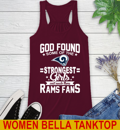 Los Angeles Rams NFL Football God Found Some Of The Strongest Girls Adoring Fans Racerback Tank 2