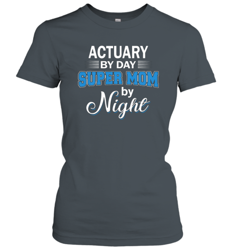 Actuary By Day Super Mom By Night Mother Gift