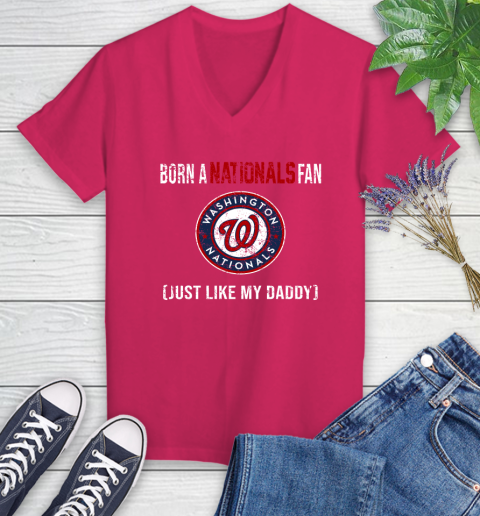 MLB Baseball Washington Nationals Loyal Fan Just Like My Daddy Shirt Women's V-Neck T-Shirt 7