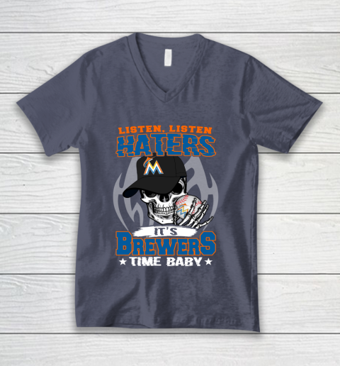 Listen Haters It is BREWERS Time Baby MLB V-Neck T-Shirt 7