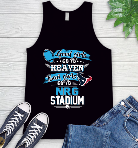 Houston Texans NFL Bad Girls Go To NRG Stadium Shirt Tank Top
