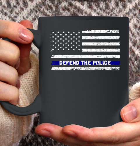 Defend The Blue Shirt  Defend The Police American Flag Thin Blue Line 2020 Ceramic Mug 11oz
