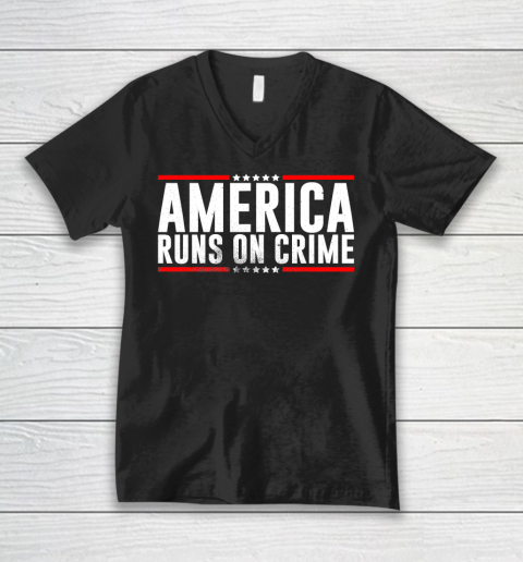 America Runs On Crime Shirt V-Neck T-Shirt