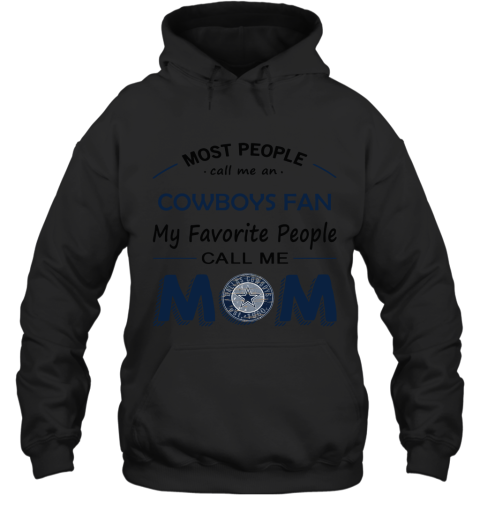 Most People Call Me Dallas Cowboys Fan Football Mom Hoodie