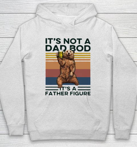 It's Not A Dad BOD It's Father Figure Bear Beer Lover Hoodie