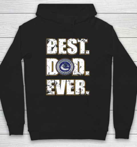NHL Vancouver Canucks Hockey Best Dad Ever Family Shirt Hoodie
