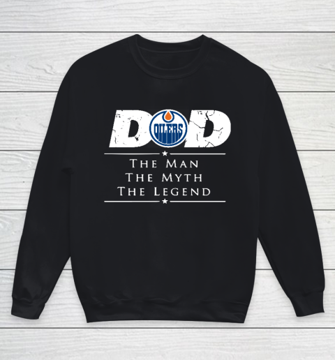 Edmonton Oilers NHL Ice Hockey Dad The Man The Myth The Legend Youth Sweatshirt