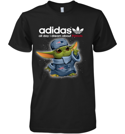 Baby Yoda Adidas All Day I Dream About New England Patriots Premium Men's T-Shirt