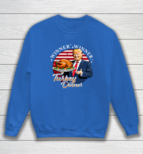 Humor Funny Trump Winner Winner Turkey Dinner Thanksgiving Sweatshirt 5
