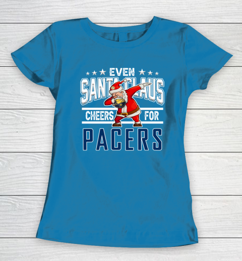 Indiana Pacers Even Santa Claus Cheers For Christmas NBA Women's T-Shirt 6