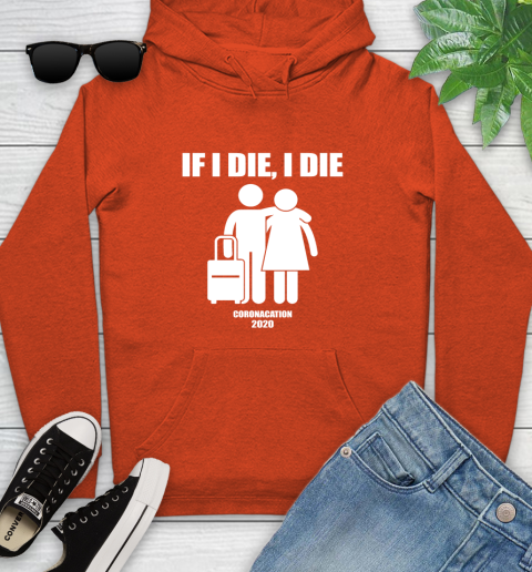 Coronacation If I Die I Die Shirt 126