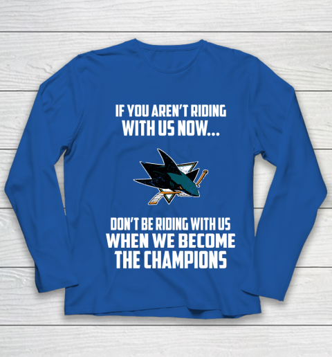 NHL San Jose Sharks Hockey We Become The Champions Youth Long Sleeve 7