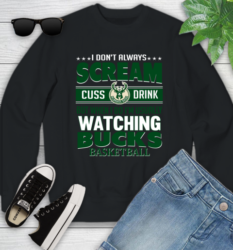 Milwaukee Bucks NBA Basketball I Scream Cuss Drink When I'm Watching My Team Youth Sweatshirt