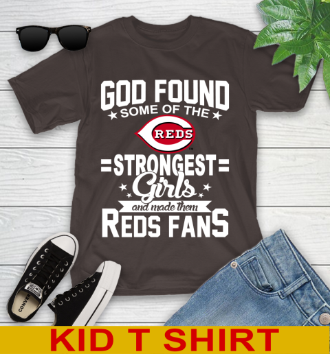 Cincinnati Reds MLB Baseball God Found Some Of The Strongest Girls Adoring Fans Youth T-Shirt 6