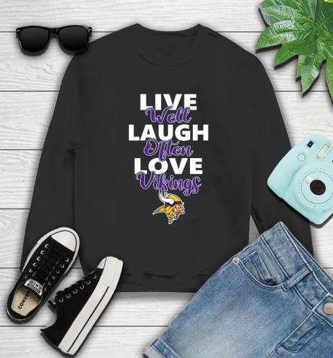 NFL Football Minnesota Vikings Live Well Laugh Often Love Shirt Sweatshirt