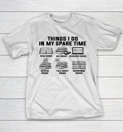 Things I Do In My Spare Time Reading Books T-Shirt