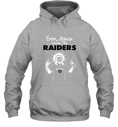 Oakland Raiders NFL Football Even Jesus Loves The Raiders Shirt Sweatshirt