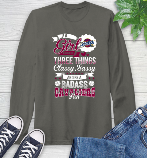 Cleveland Cavaliers NBA A Girl Should Be Three Things Classy Sassy And A Be Badass Fan Long Sleeve T-Shirt 9