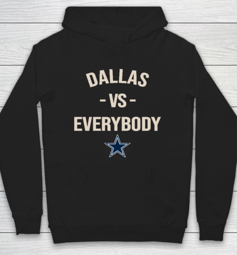 Dallas Cowboys Vs Everybody Hoodie