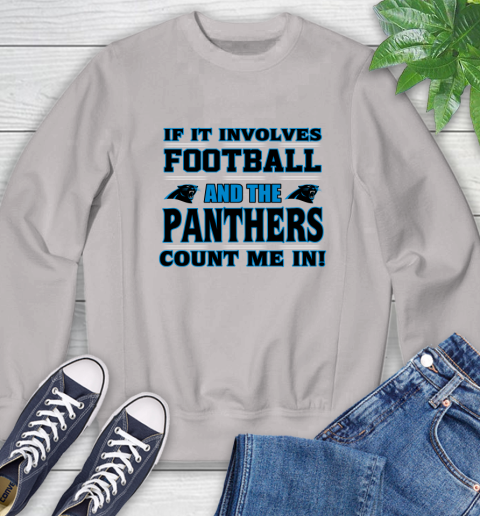 NFL If It Involves Football And The Carolina Panthers Count Me In Sports Sweatshirt 12