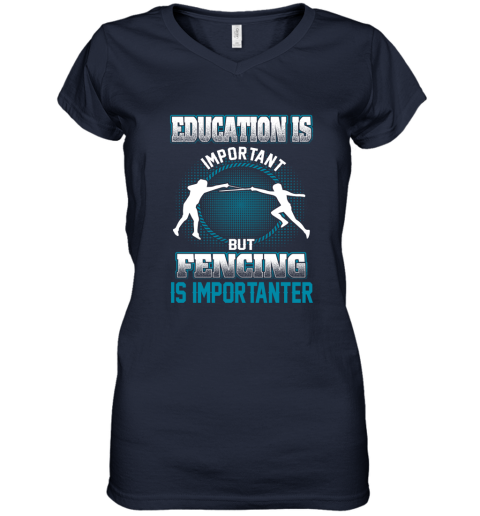 Education Is Important But Fencing Is Importanter Women's V-Neck T-Shirt 2