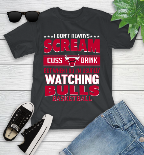 Chicago Bulls NBA Basketball I Scream Cuss Drink When I'm Watching My Team Youth T-Shirt