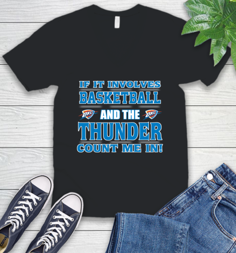 NBA If It Involves Basketball And Oklahoma City Thunder Count Me In Sports V-Neck T-Shirt 2