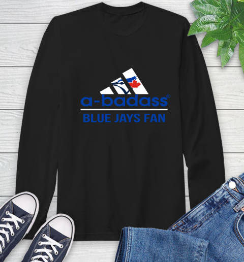 MLB A Badass Toronto Blue Jays Fan Adidas Baseball Sports Long Sleeve T-Shirt
