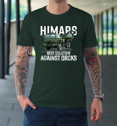 Himars Best Solution Against Orcks Army Ukarine USA T-Shirt 11